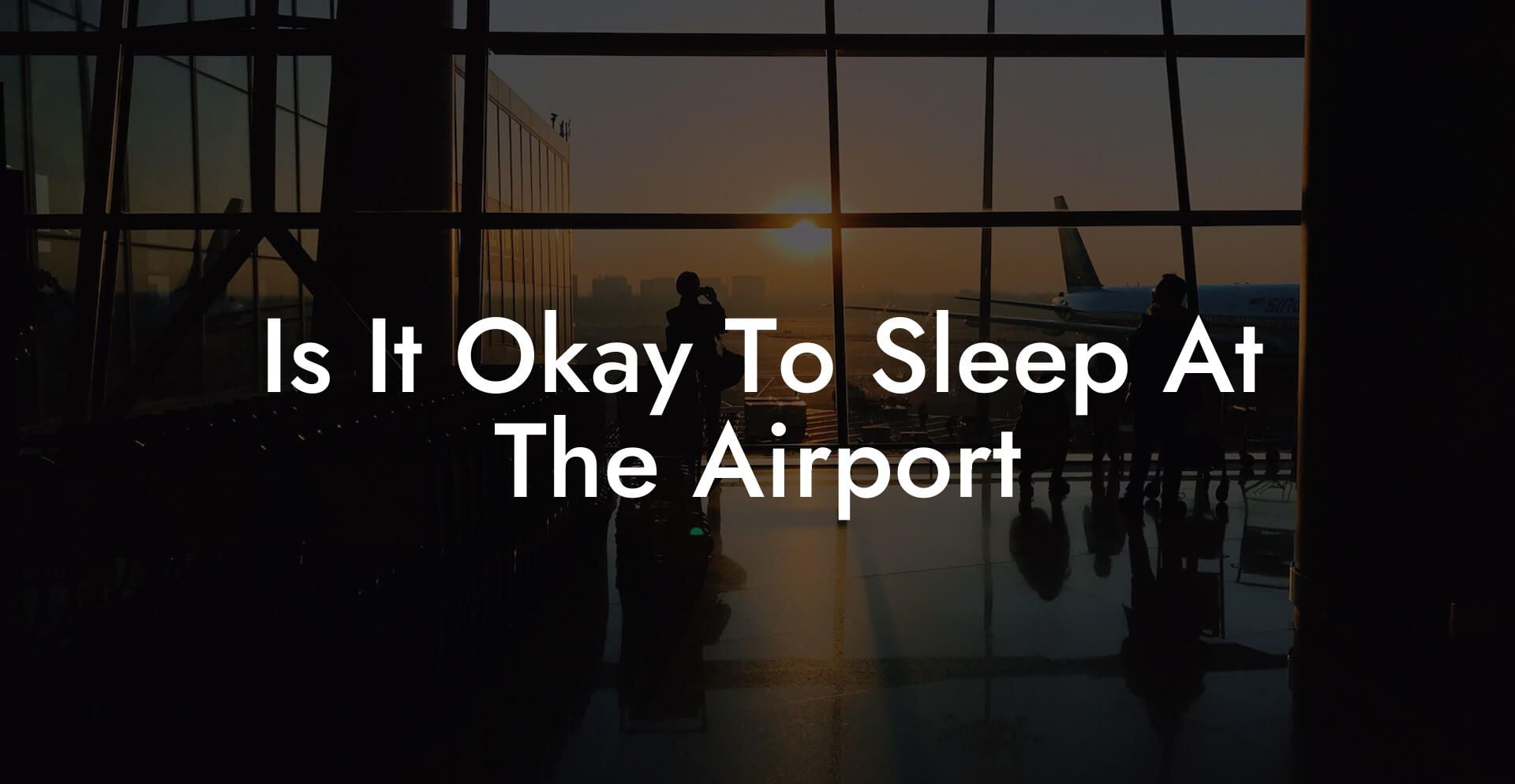 Is It Okay To Sleep At The Airport