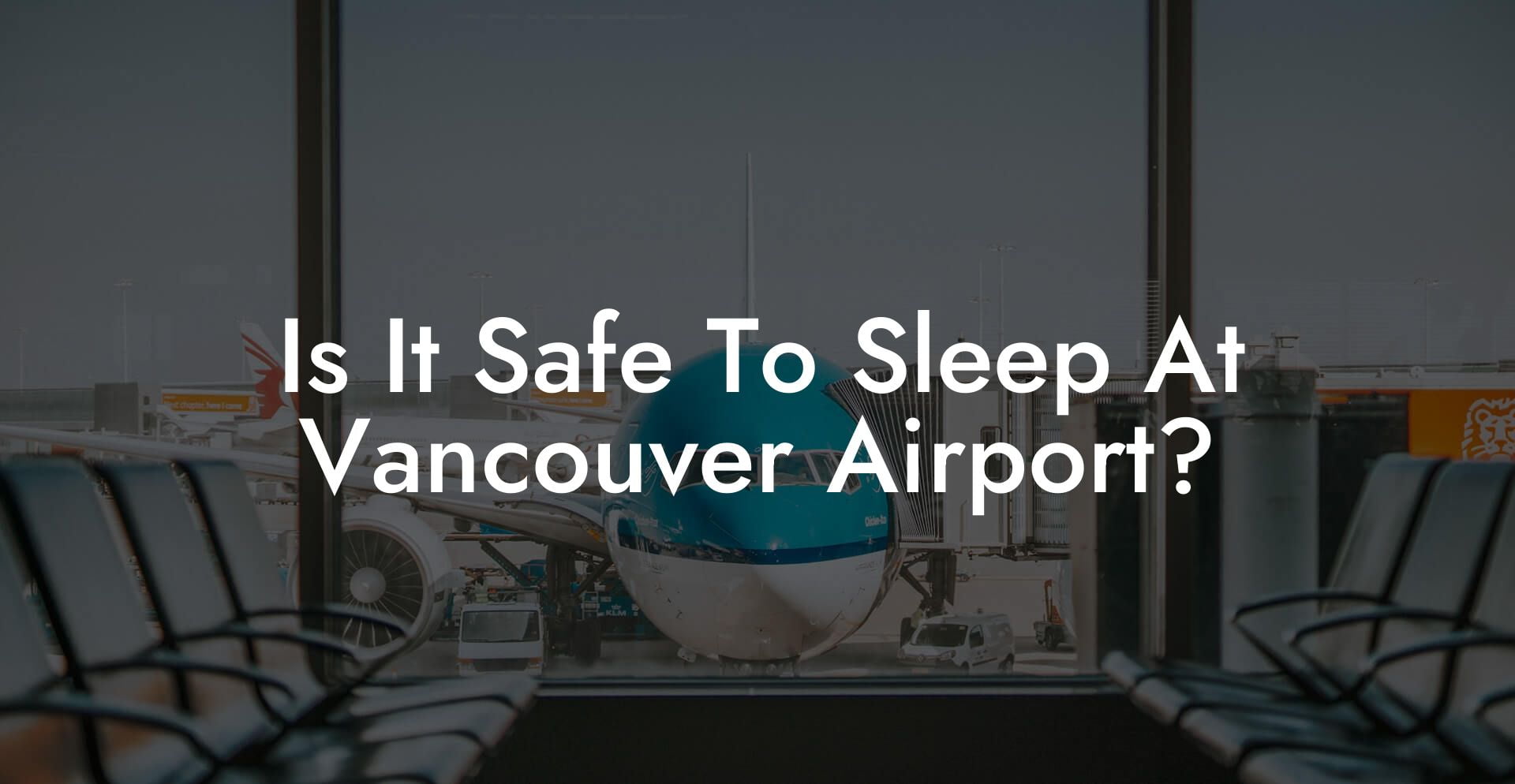 Is It Safe To Sleep At Vancouver Airport?