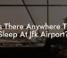 Is There Anywhere To Sleep At Jfk Airport?
