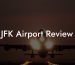 JFK Airport Review