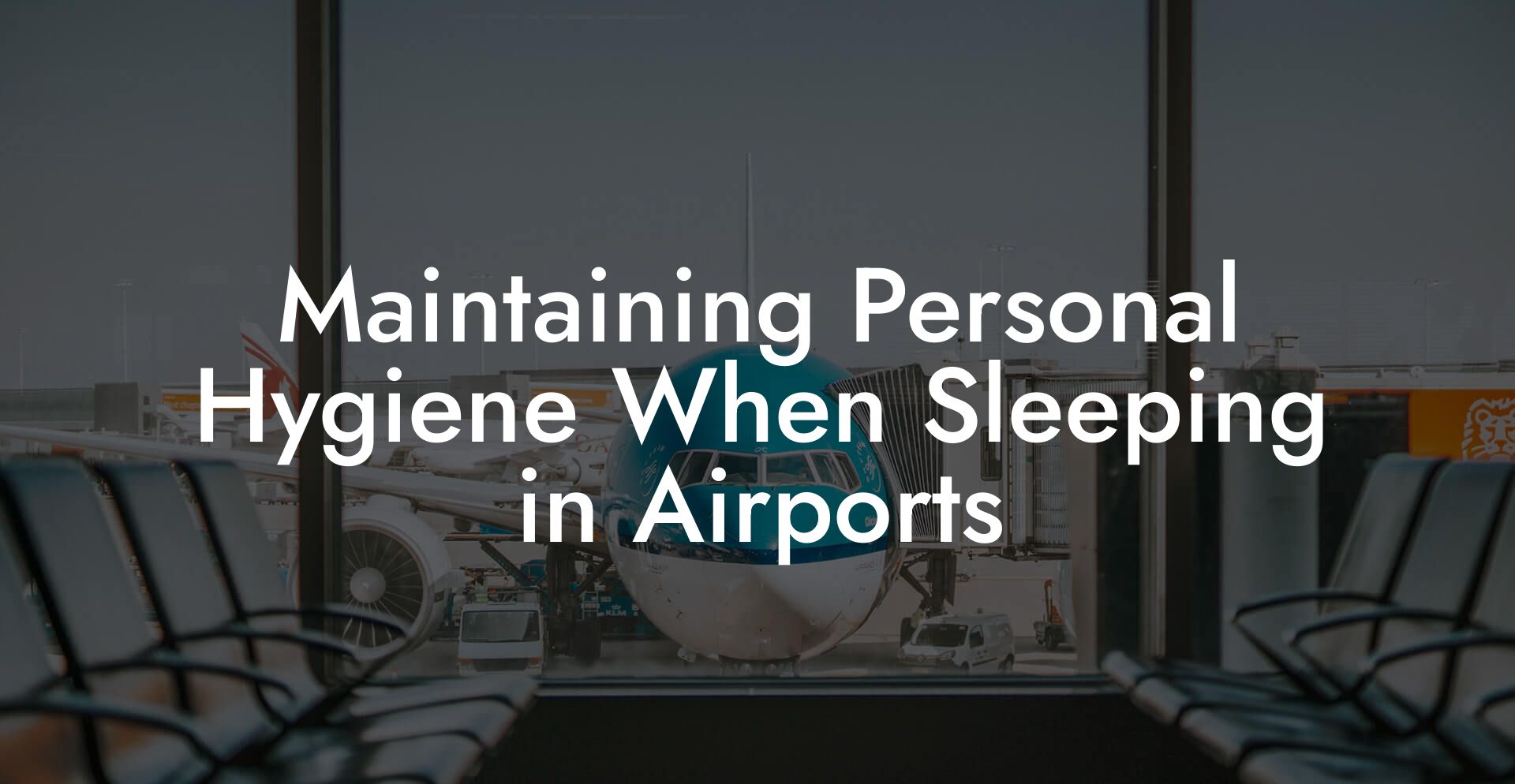 Maintaining Personal Hygiene When Sleeping in Airports