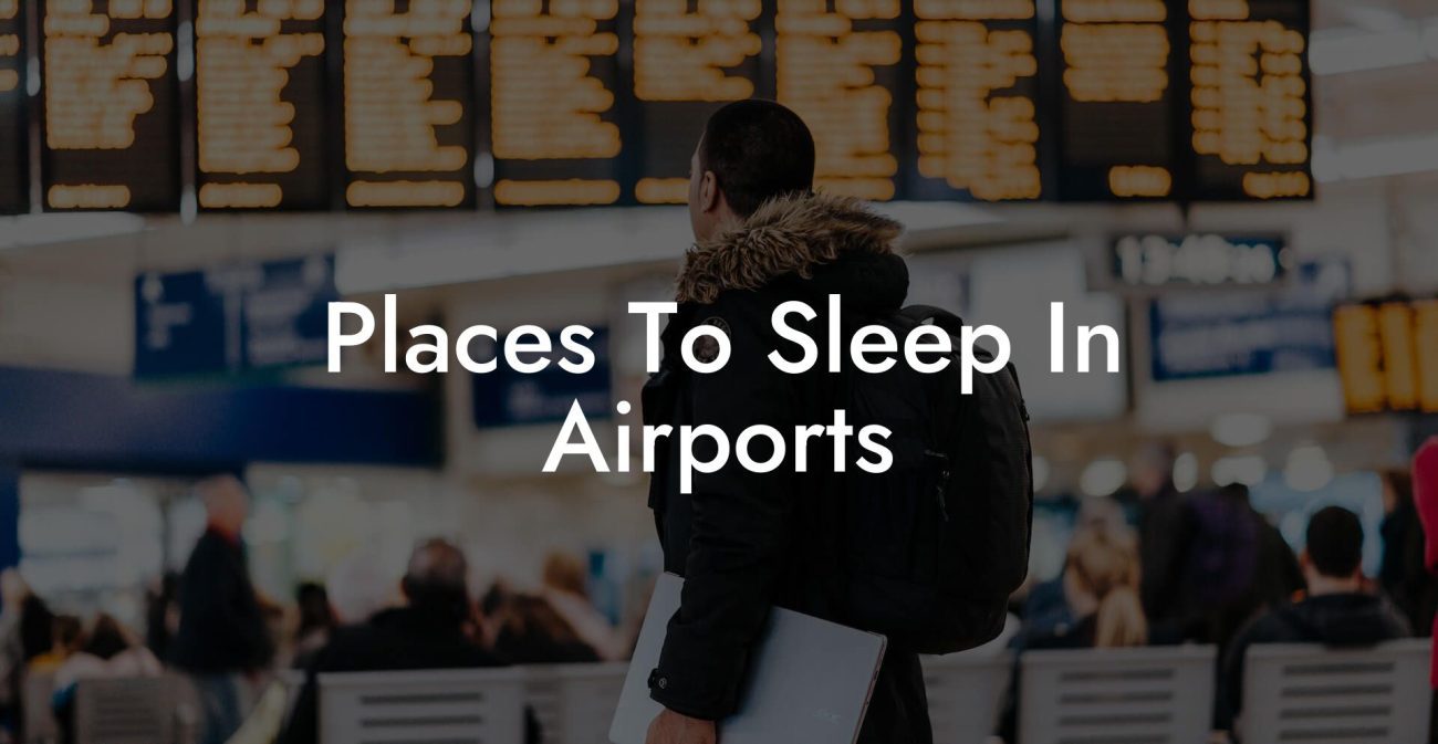 Places To Sleep In Airports