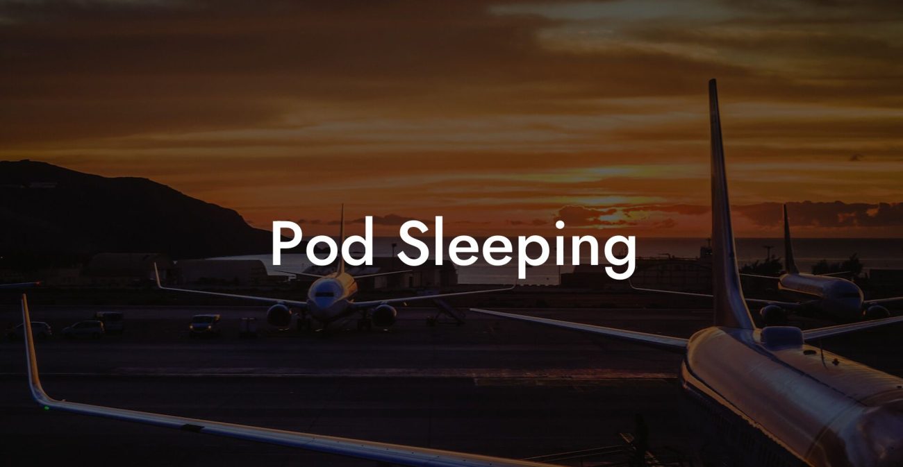 Pod Sleeping