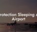 Protection Sleeping At Airport