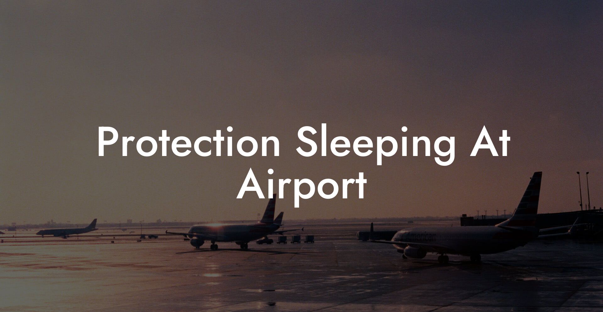 Protection Sleeping At Airport