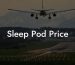 Sleep Pod Price