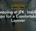 Sleeping at JFK: Insider Tips for a Comfortable Layover