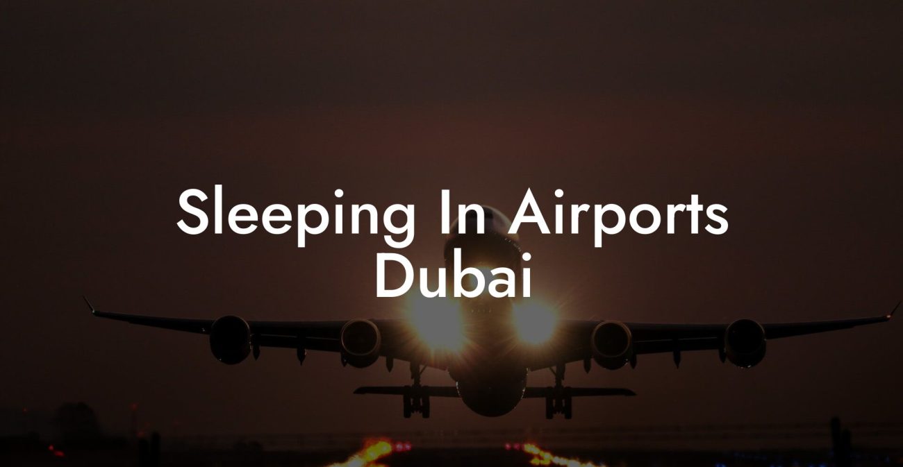 Sleeping In Airports Dubai