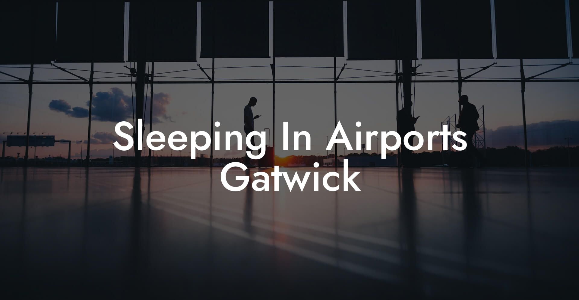 Sleeping In Airports Gatwick