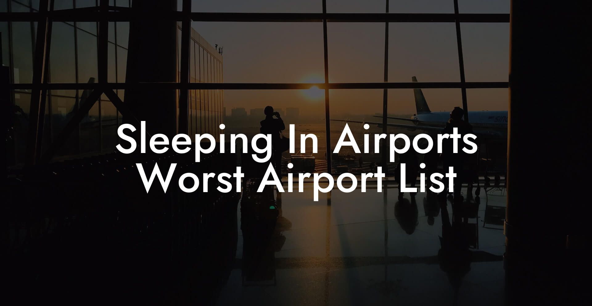 Sleeping In Airports Worst Airport List