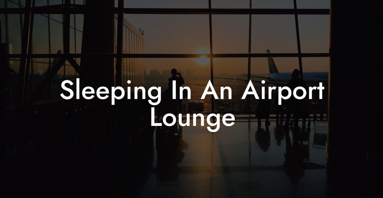 Sleeping In An Airport Lounge