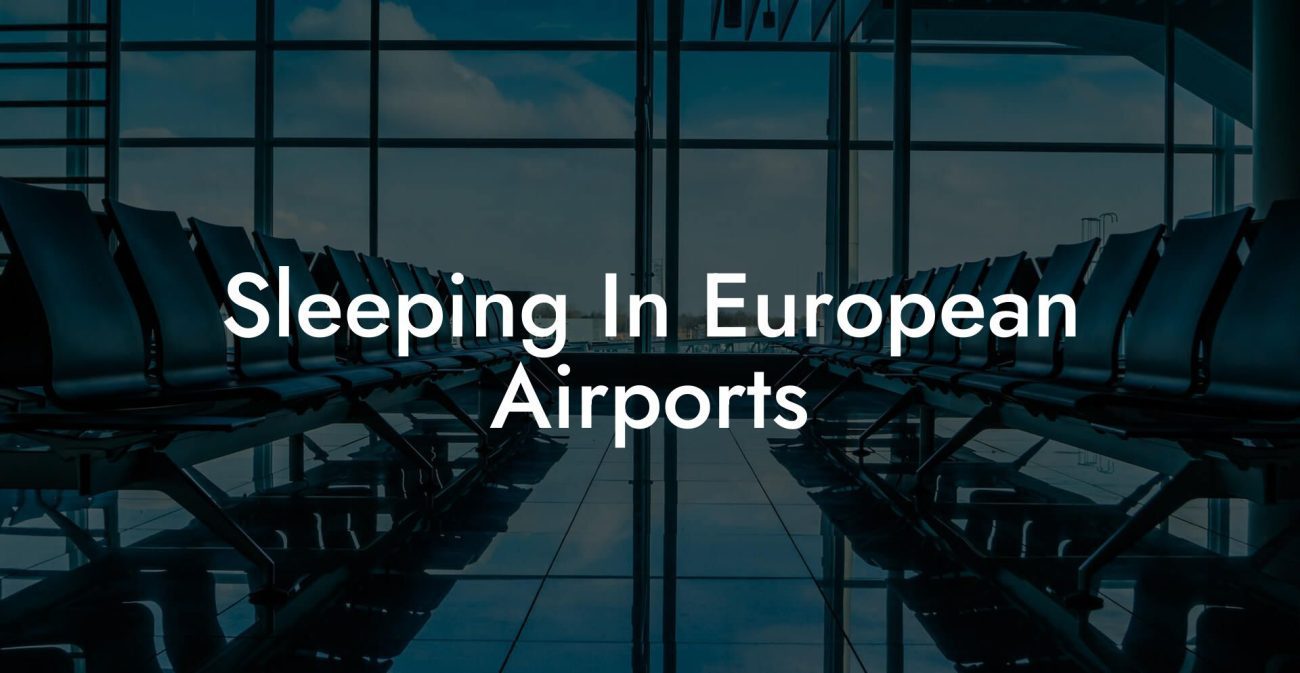 Sleeping In European Airports