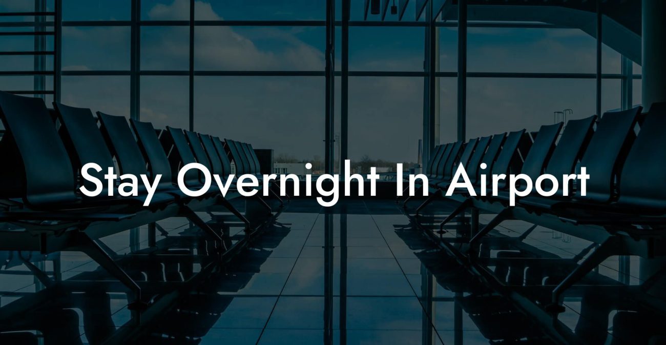 Stay Overnight In Airport