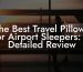 The Best Travel Pillows for Airport Sleepers: A Detailed Review