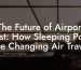 The Future of Airport Rest: How Sleeping Pods Are Changing Air Travel