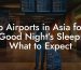 Top Airports in Asia for a Good Night’s Sleep: What to Expect