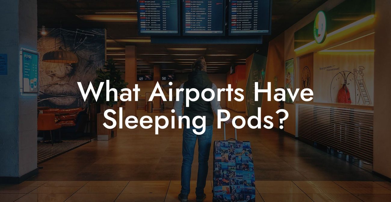 What Airports Have Sleeping Pods?