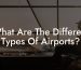 What Are The Different Types Of Airports?