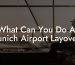 What Can You Do At Munich Airport Layover?