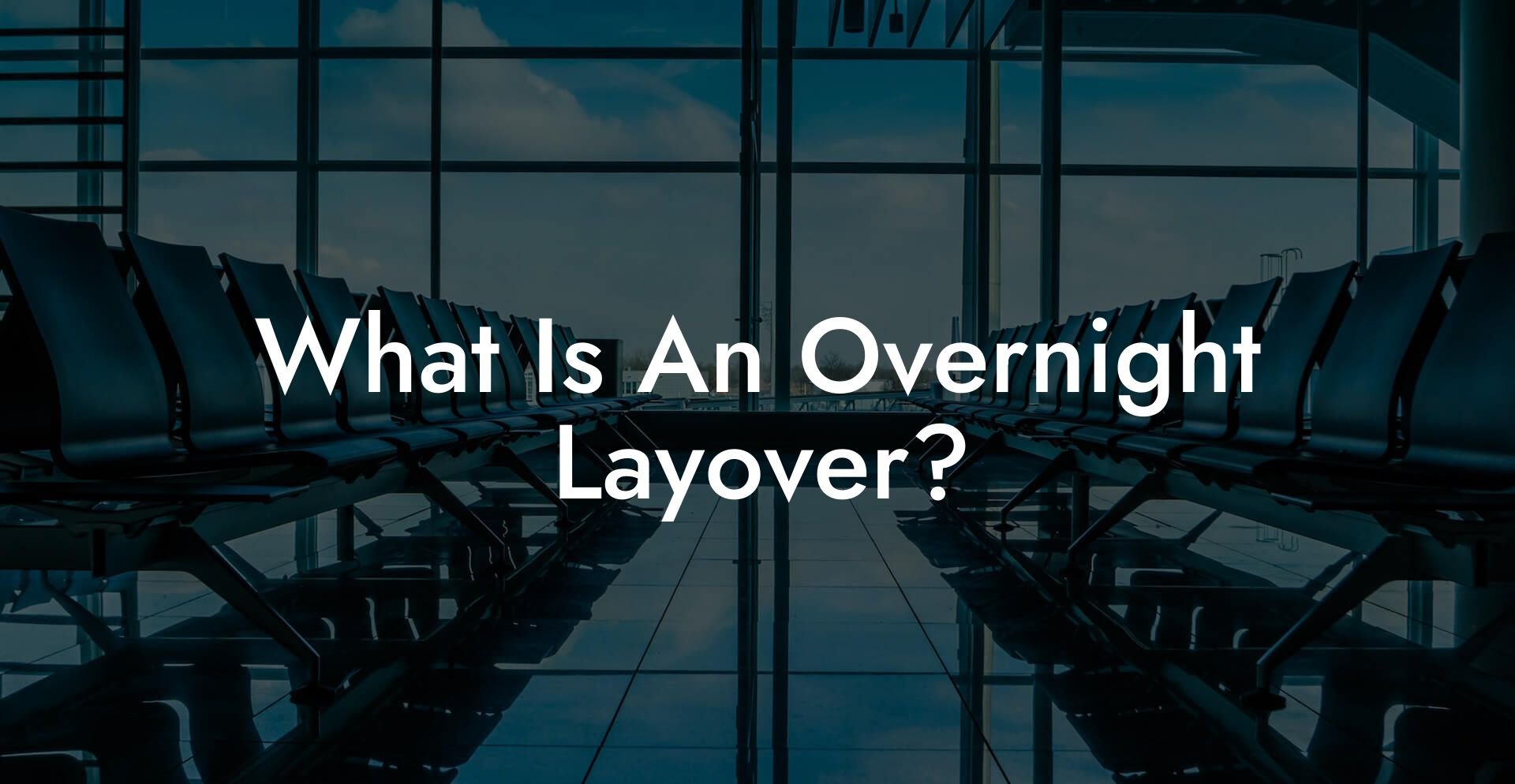 What Is An Overnight Layover?