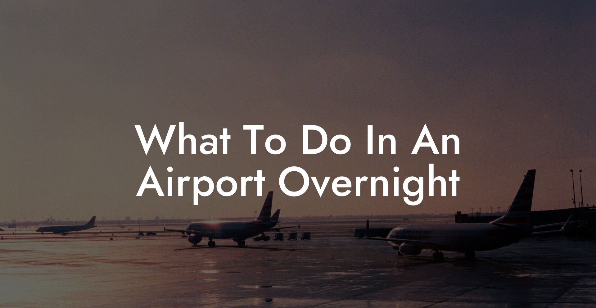 What To Do In An Airport Overnight