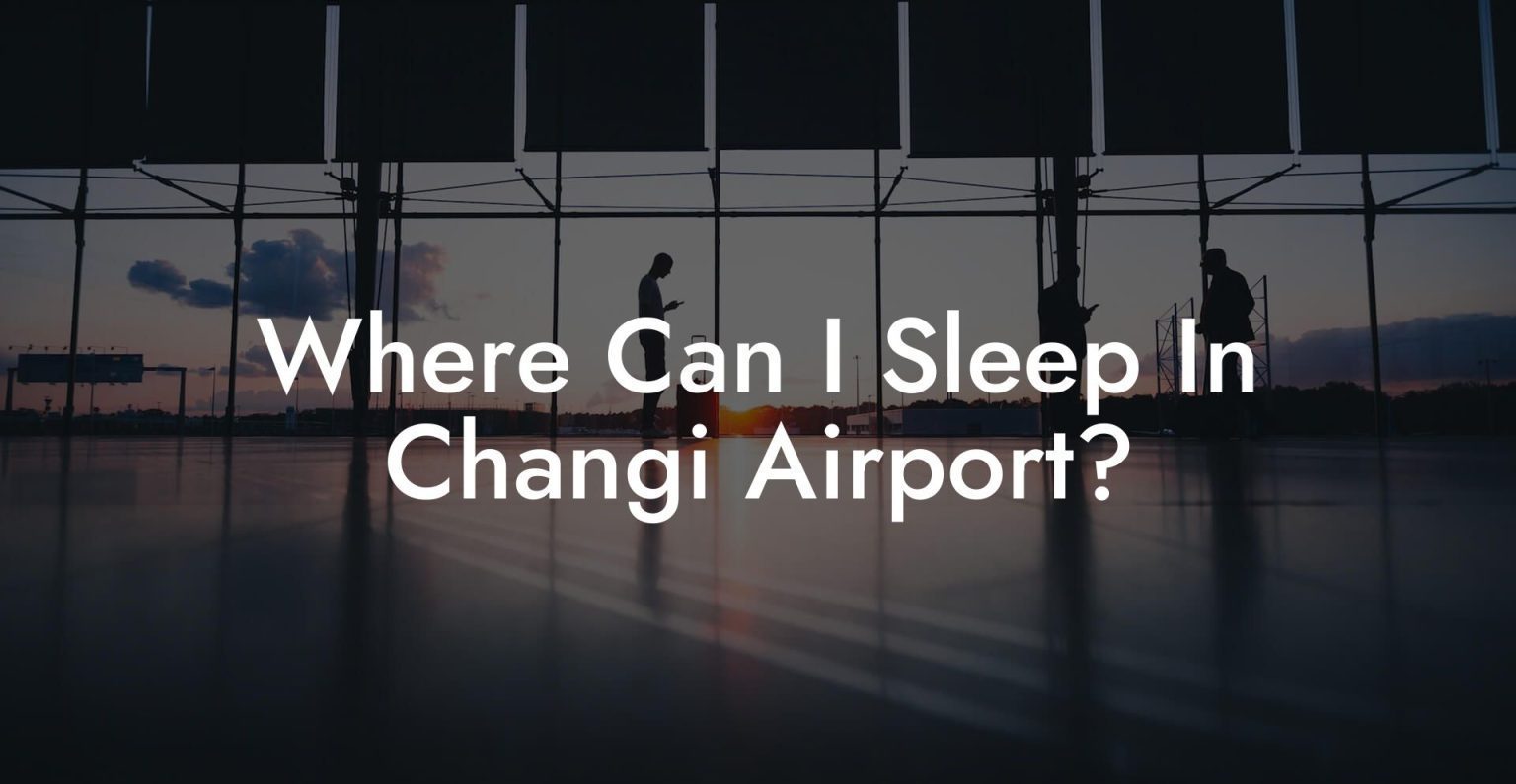 Where Can I Sleep In Changi Airport? Airports Sleeping Pods