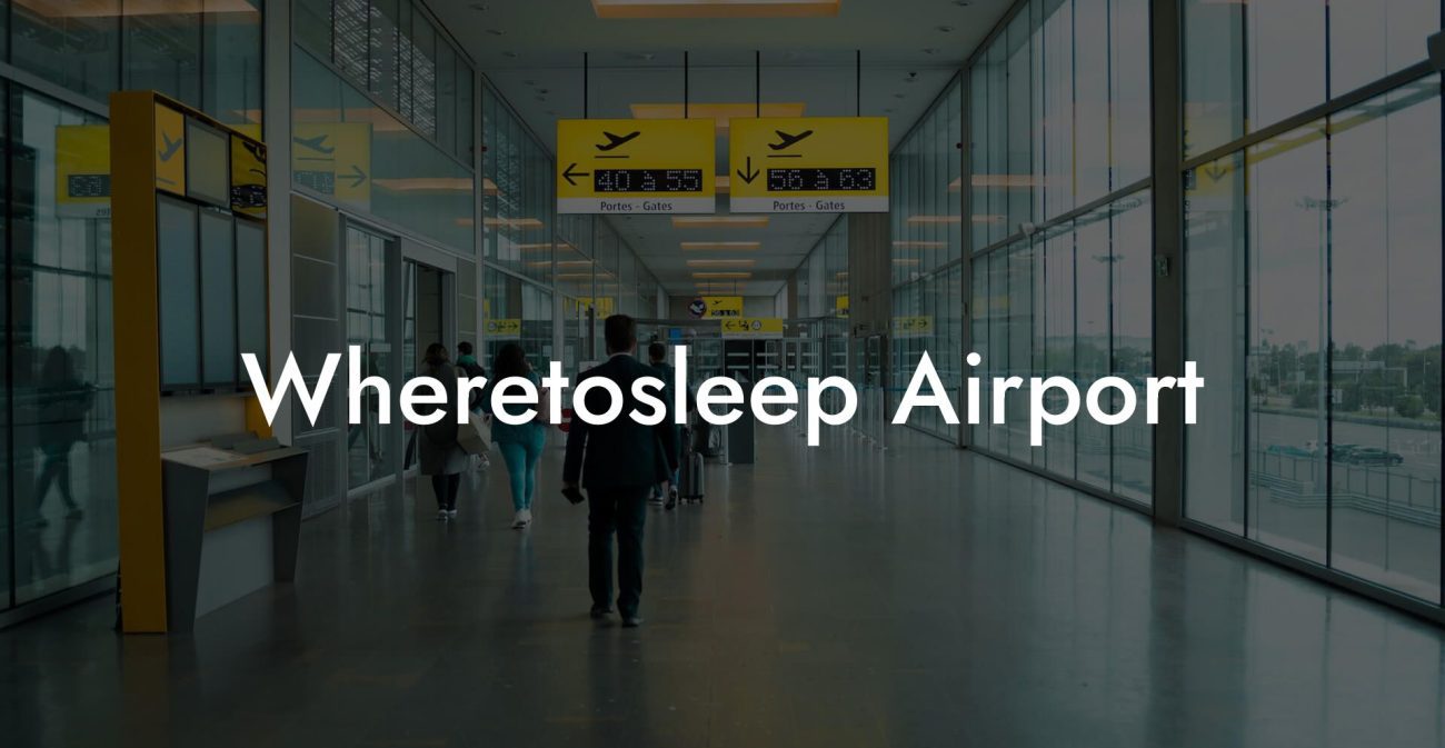Wheretosleep Airport
