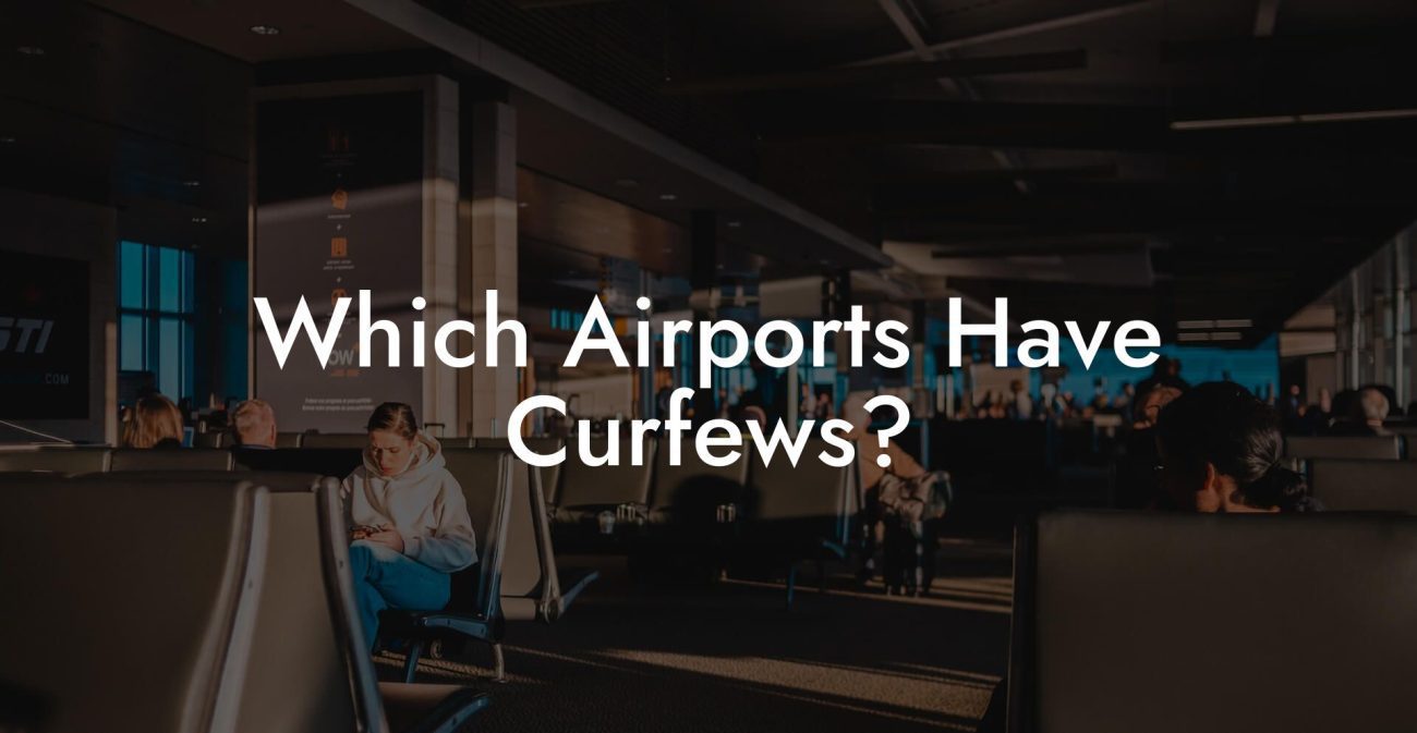 Which Airports Have Curfews?
