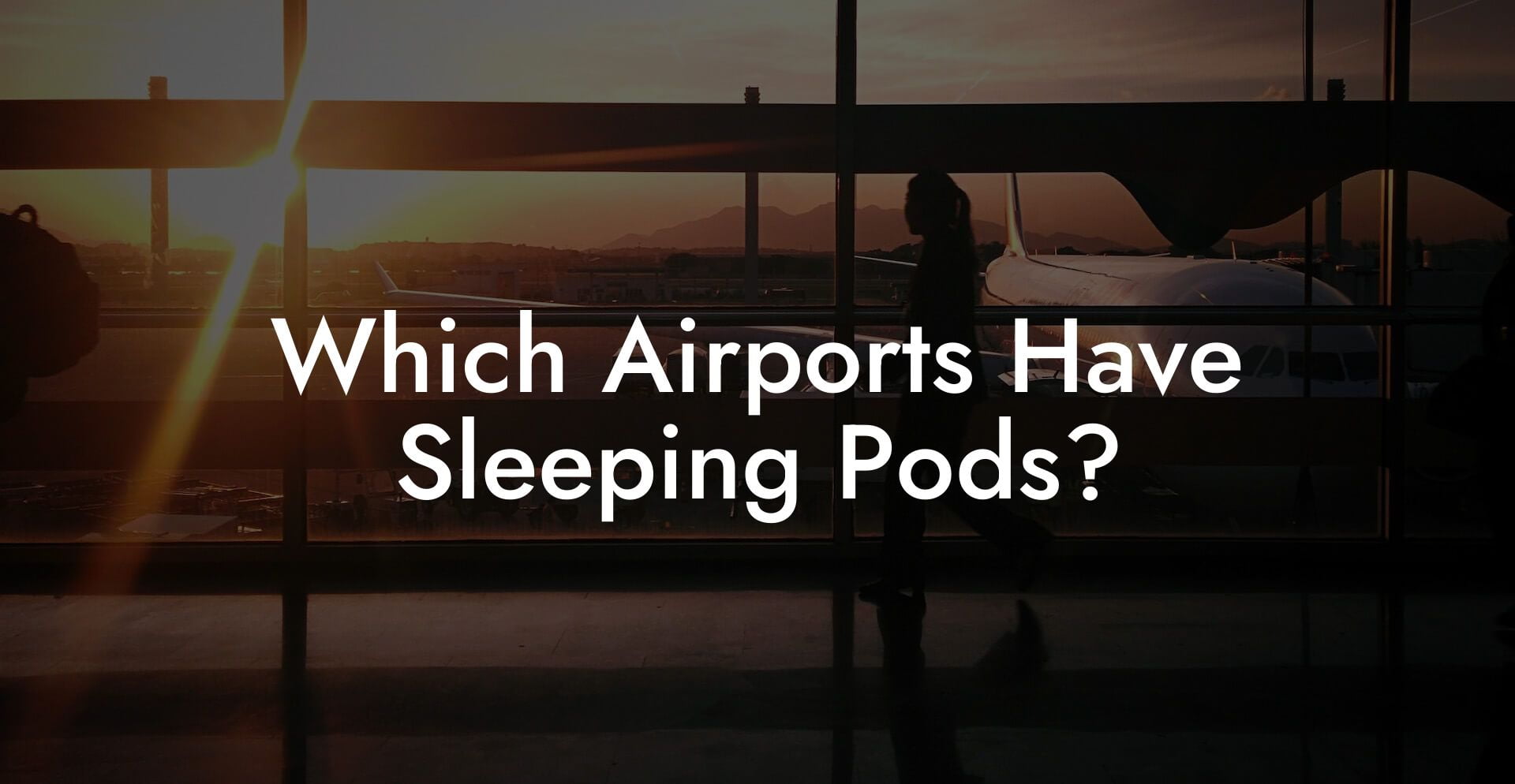 Which Airports Have Sleeping Pods?