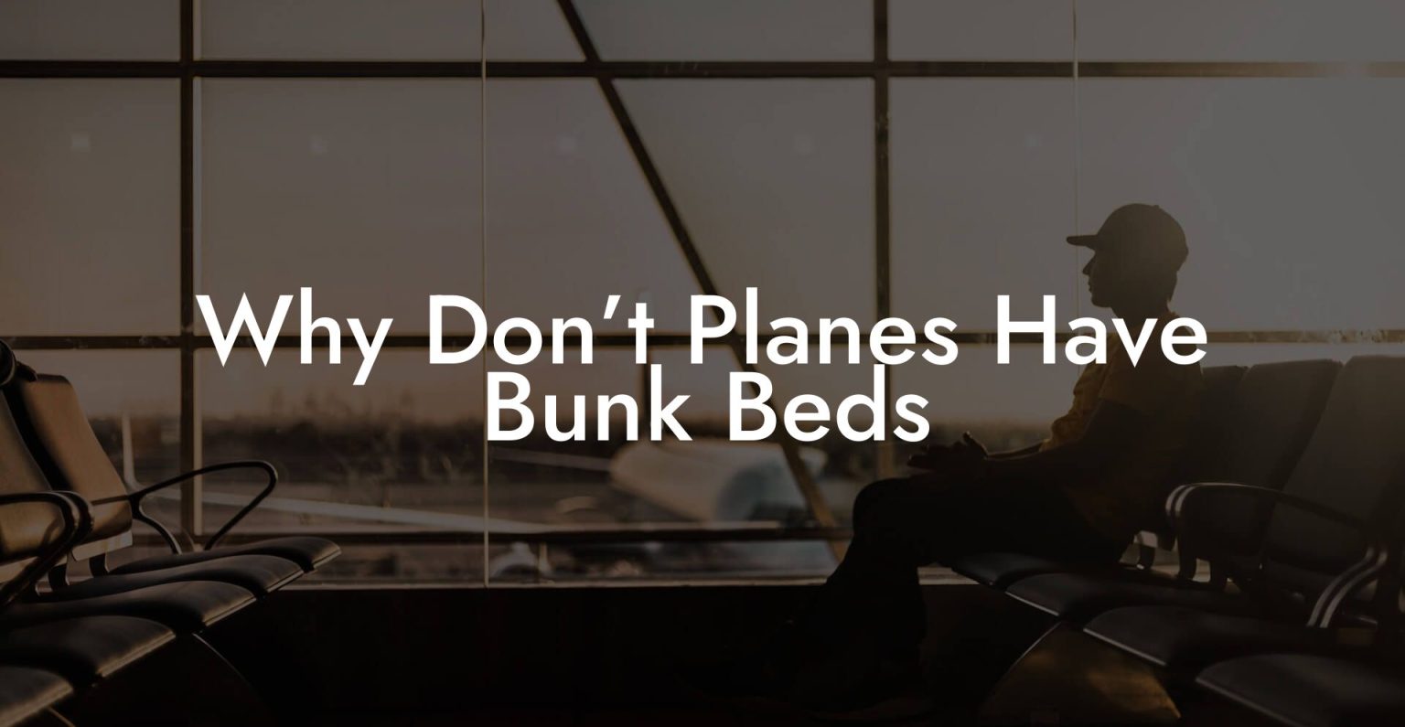 Why Don't Planes Have Bunk Beds Airports Sleeping Pods